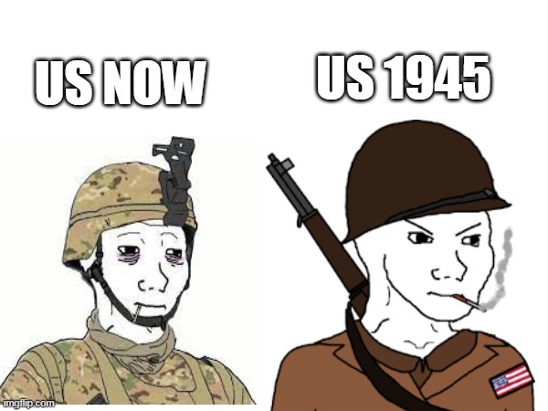 WOJAK'S #2 | US 1945; US NOW | image tagged in fun,sad | made w/ Imgflip meme maker