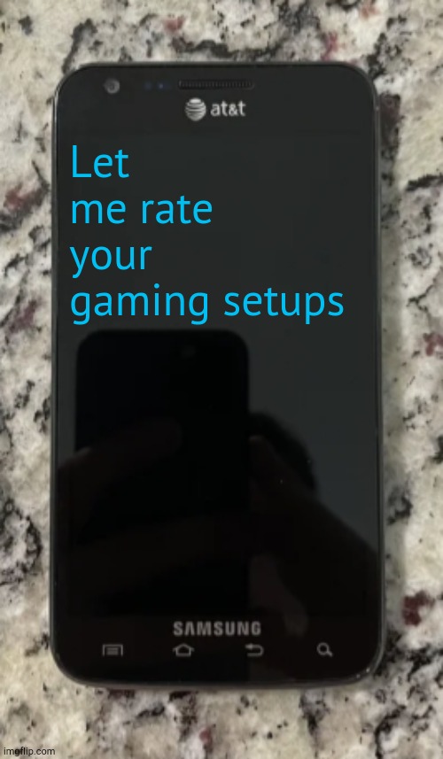 Smasnug | Let me rate your gaming setups | image tagged in smasnug | made w/ Imgflip meme maker