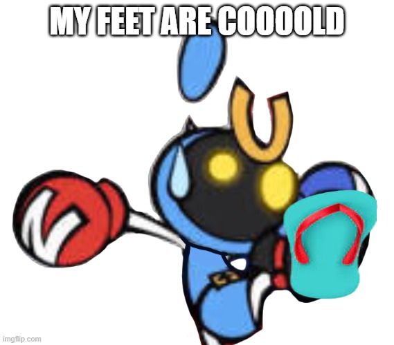 Magnet Bomber scared | MY FEET ARE COOOOLD | image tagged in magnet bomber scared | made w/ Imgflip meme maker