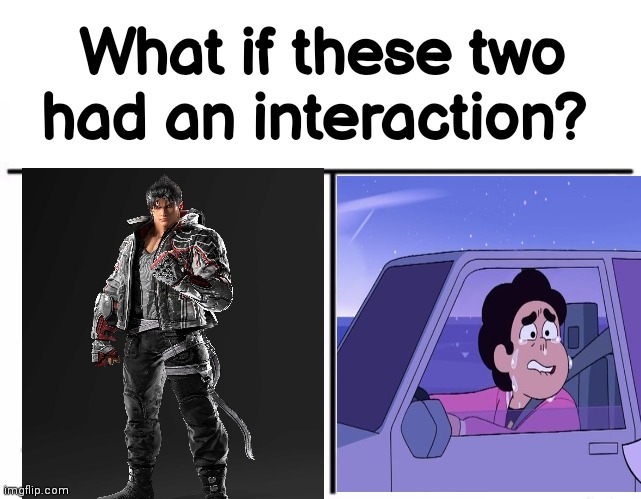 What if they had an interaction | image tagged in charts,new meme | made w/ Imgflip meme maker