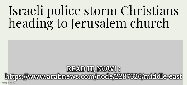 READ IT, NOW! : https://www.arabnews.com/node/2287326/middle-east | made w/ Imgflip meme maker