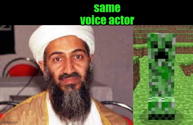 same voice actor | image tagged in creeper | made w/ Imgflip meme maker