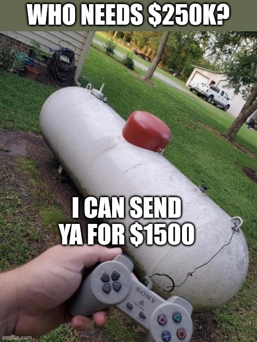 Home made subs!  Mmmmm yummmy! | WHO NEEDS $250K? I CAN SEND YA FOR $1500 | image tagged in home made sub | made w/ Imgflip meme maker