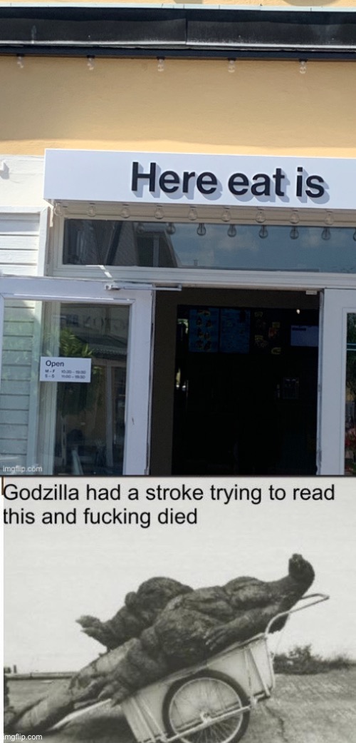 image tagged in here eat is,godzilla | made w/ Imgflip meme maker