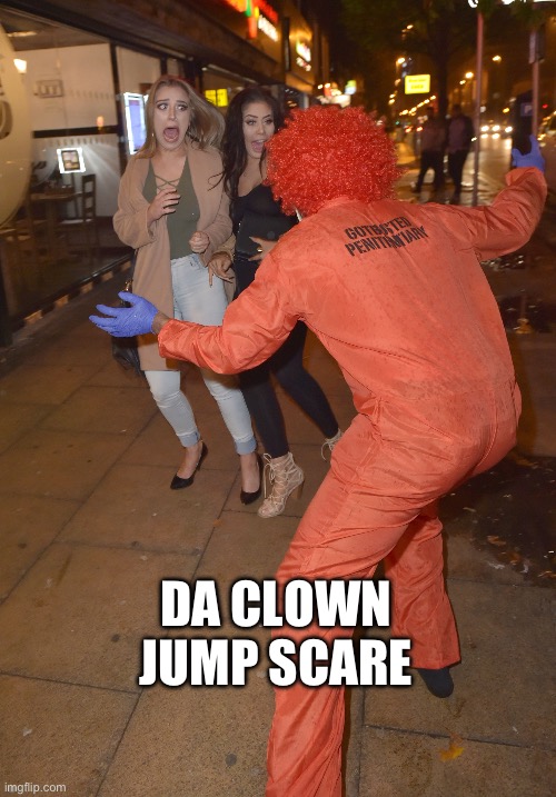 DA CLOWN JUMP SCARE | made w/ Imgflip meme maker