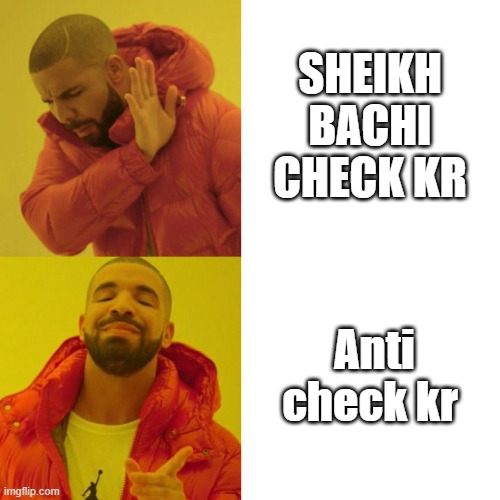Bachi vs Anti | SHEIKH BACHI CHECK KR; Anti check kr | image tagged in drake blank | made w/ Imgflip meme maker