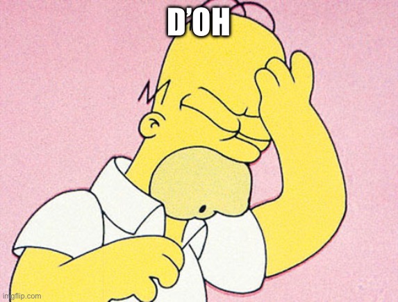 Homer Simpson D'oh | D’OH | image tagged in homer simpson d'oh | made w/ Imgflip meme maker