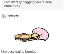 i wanna eat burgies w kirby Blank Meme Template