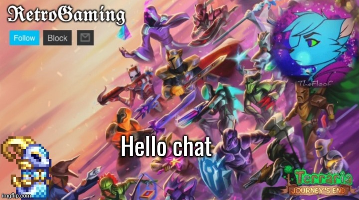 Retro's Terraria Announcement Template | Hello chat | image tagged in retro's terraria announcement template | made w/ Imgflip meme maker