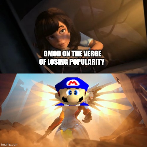 Overwatch Mercy Meme | GMOD ON THE VERGE OF LOSING POPULARITY | image tagged in overwatch mercy meme,smg4,memes,gmod,garry's mod | made w/ Imgflip meme maker