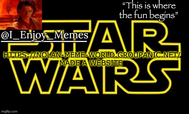 I_enjoy_meme’s announcement template made by behapp | HTTPS://NOLAN-MEME-WORLD.GROUPANIC.NET/ MADE A WEBSITE | image tagged in i_enjoy_meme s announcement template made by behapp | made w/ Imgflip meme maker