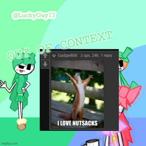 OUT OF CONTEXT | made w/ Imgflip meme maker