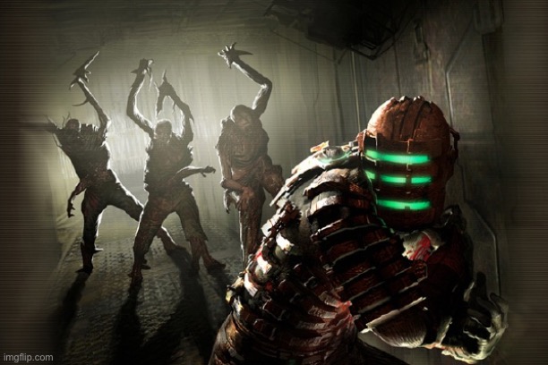 dead space | image tagged in dead space | made w/ Imgflip meme maker