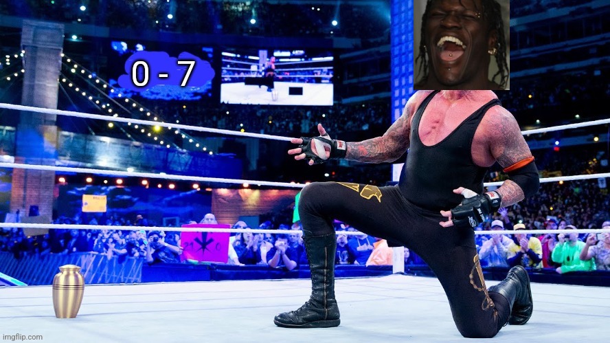 How dare wwe | 0 - 7 | image tagged in the streak | made w/ Imgflip meme maker