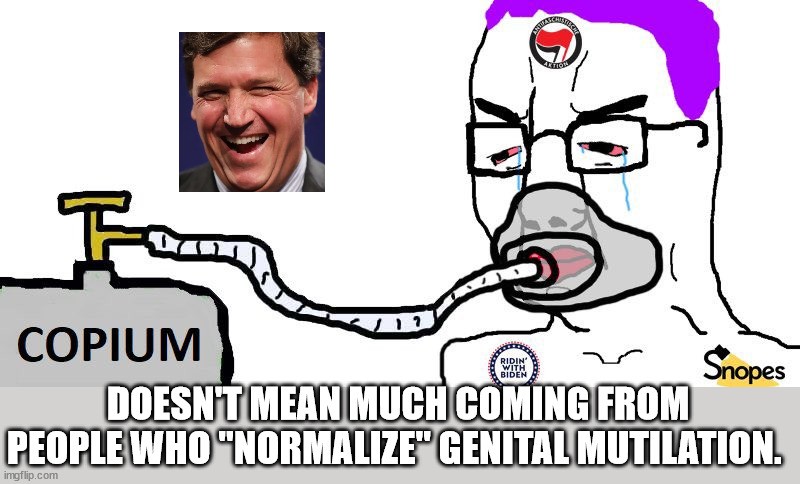 DOESN'T MEAN MUCH COMING FROM PEOPLE WHO "NORMALIZE" GENITAL MUTILATION. | made w/ Imgflip meme maker