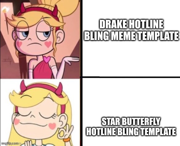 Star butterfly No-yes | DRAKE HOTLINE BLING MEME TEMPLATE STAR BUTTERFLY HOTLINE BLING TEMPLATE | image tagged in star butterfly no-yes | made w/ Imgflip meme maker