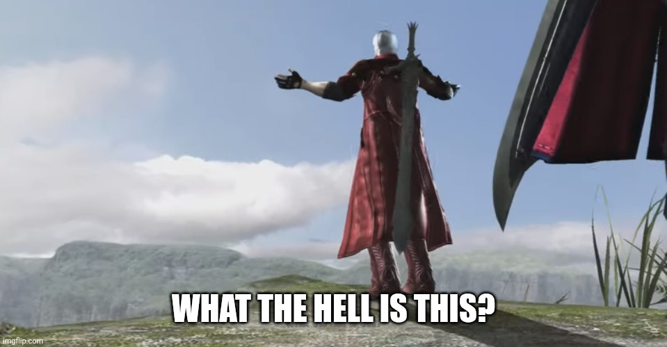 High Quality Dante what the hell is this Blank Meme Template