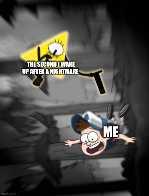 Nightmares suck a lot | THE SECOND I WAKE UP AFTER A NIGHTMARE; ME | image tagged in bill cipher tipping hat | made w/ Imgflip meme maker