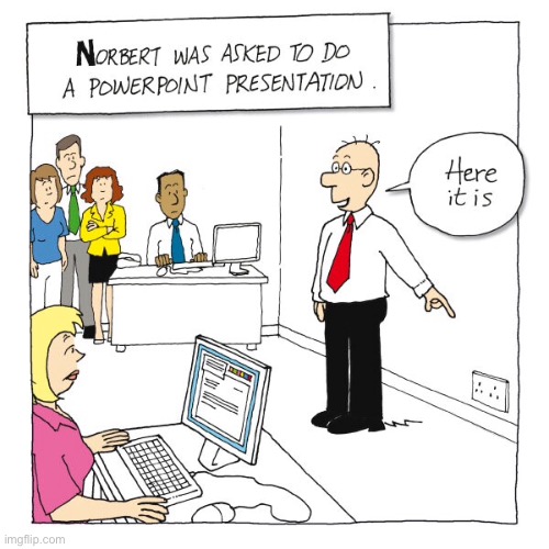 Norbert power point presentation | image tagged in asked to do,power point,here it is,comics | made w/ Imgflip meme maker