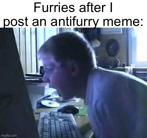 “HEY, WE ARENT THAT DIFFERENT” (sarcasm) | Furries after I post an antifurry meme: | image tagged in angry german kid scream | made w/ Imgflip meme maker