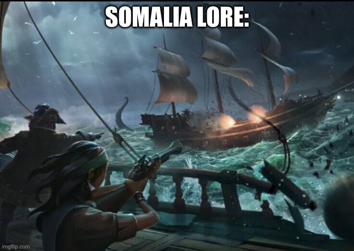 Country slander | SOMALIA LORE: | made w/ Imgflip meme maker