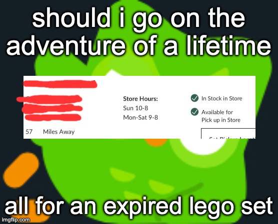 it'd be funny | should i go on the adventure of a lifetime; all for an expired lego set | image tagged in duo rizz | made w/ Imgflip meme maker
