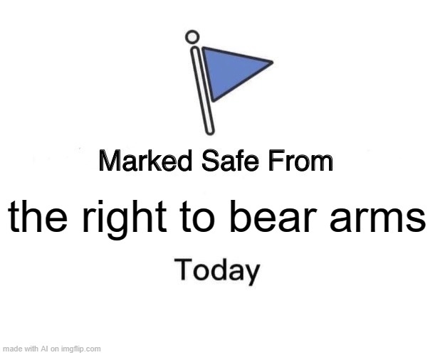 But I want arms... | the right to bear arms | image tagged in memes,marked safe from,ai meme | made w/ Imgflip meme maker