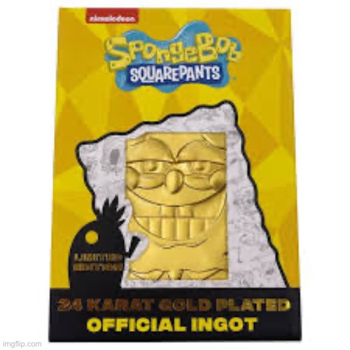 There’s a SpongeBob gold ingot | made w/ Imgflip meme maker