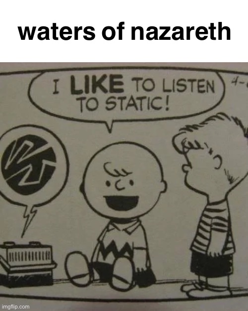 waters of nazareth | made w/ Imgflip meme maker