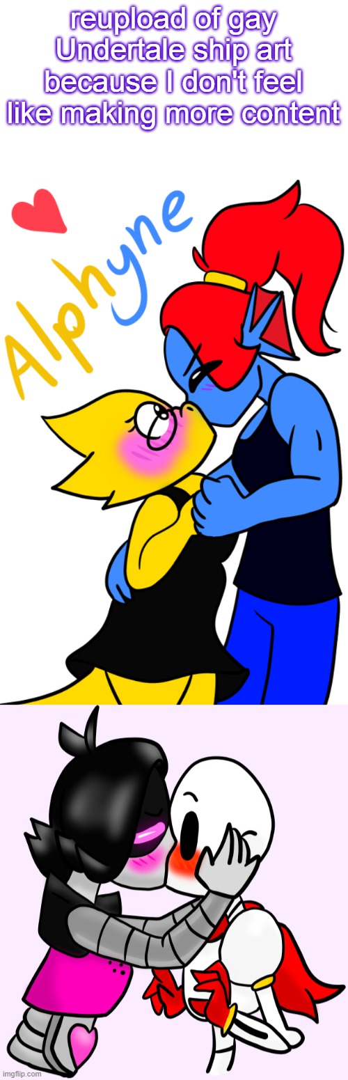 gay gay homosexual gay. (undertale version) | reupload of gay Undertale ship art because I don't feel like making more content | made w/ Imgflip meme maker