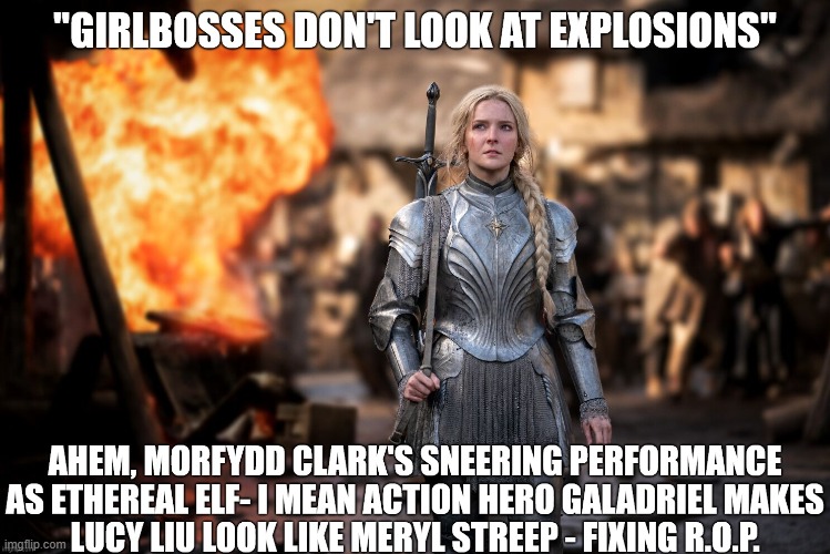 Morfydd Clark Bad Actress | image tagged in bad acting,rings of power,poor | made w/ Imgflip meme maker