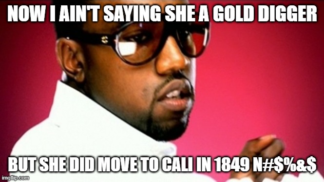 I Ain’t Sayin' She’s a Gold Digger