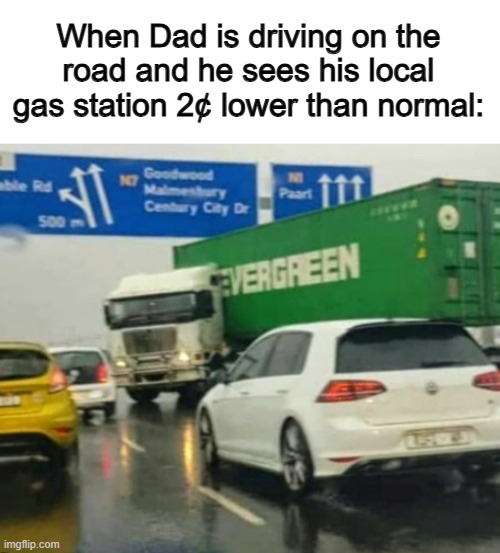 My dad will do anything for lower gas prices @_@ | When Dad is driving on the road and he sees his local gas station 2¢ lower than normal: | image tagged in bogart,overwatch mercy meme | made w/ Imgflip meme maker