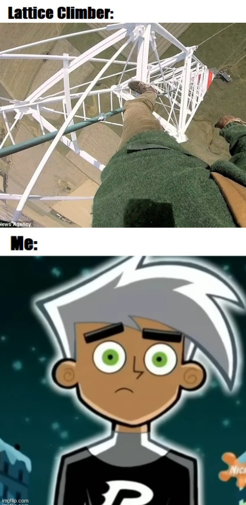 Climber vs me | image tagged in danny,dannyphantom,meme,germany,latticeclimbing,nick | made w/ Imgflip meme maker