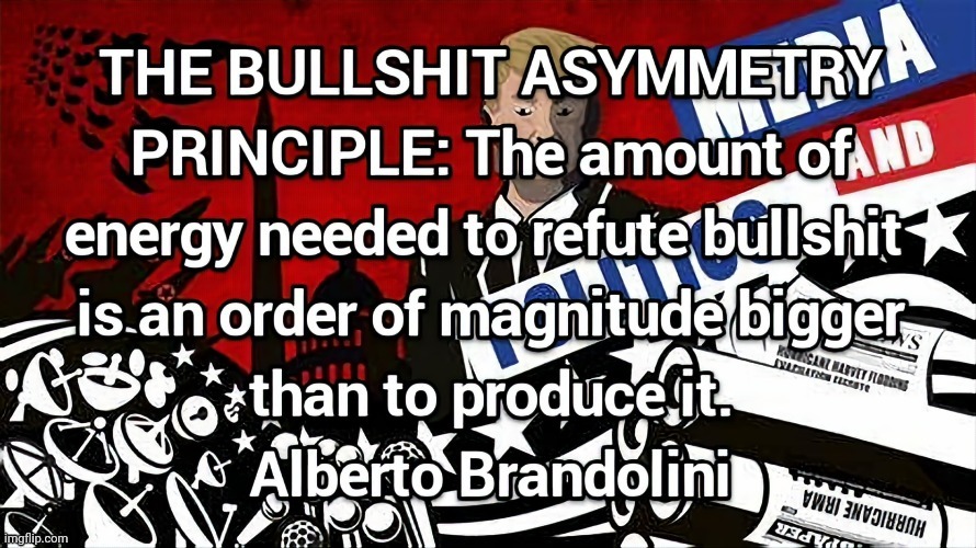 BS ASYMMETRY PRINCIPLE | image tagged in lies,hypocrisy,dump trump,criminal,justice | made w/ Imgflip meme maker