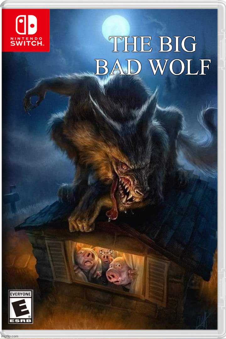 THE BIG BAD WOLF | made w/ Imgflip meme maker