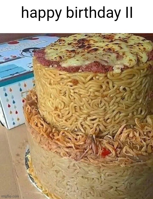 #2,161 | happy birthday II | image tagged in cursed image,cursed,cake,spaghetti,sequels,happy birthday | made w/ Imgflip meme maker
