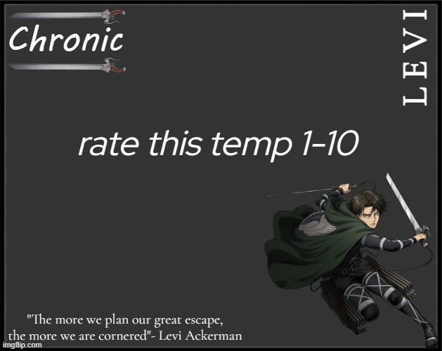 A.O.T | rate this temp 1-10 | image tagged in a o t | made w/ Imgflip meme maker