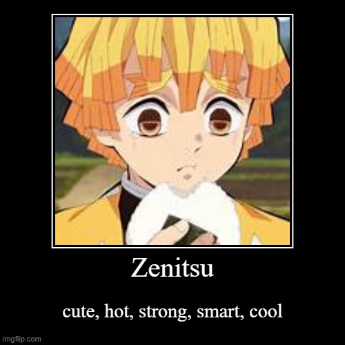 i simp | Zenitsu | cute, hot, strong, smart, cool | image tagged in funny,demotivationals,demon slayer | made w/ Imgflip demotivational maker