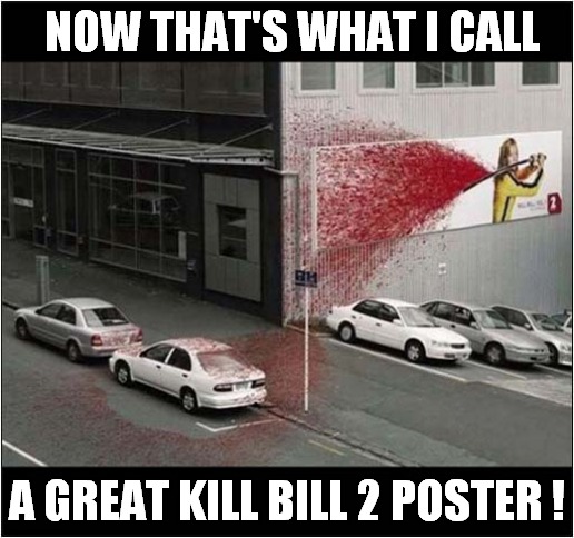 Blood Spatter Everywhere ! | NOW THAT'S WHAT I CALL; A GREAT KILL BILL 2 POSTER ! | image tagged in kill bill,blood,poster,dark humour | made w/ Imgflip meme maker