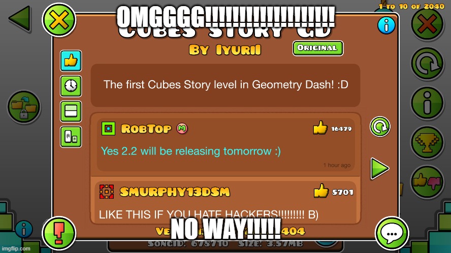 IT'S HAPPENING!!!!!!!! | OMGGGG!!!!!!!!!!!!!!!!!!! NO WAY!!!!! | image tagged in geometry dash,troll,fake,not really,its free real estate,please kill me | made w/ Imgflip meme maker