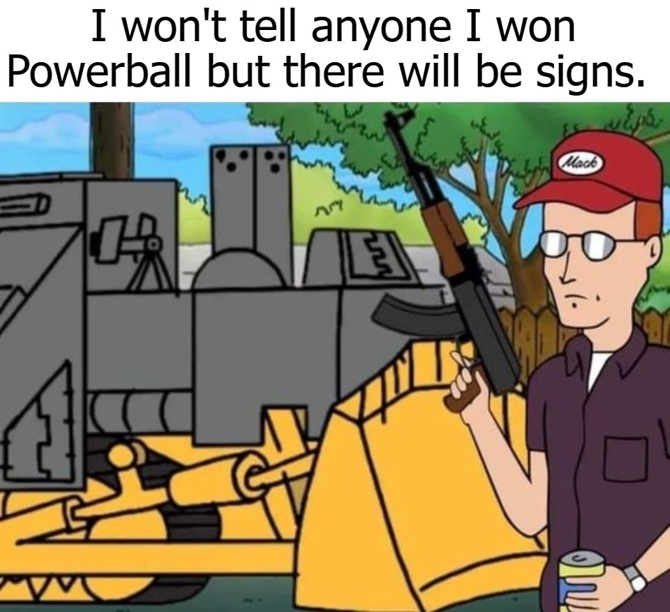 Killdozer Family Guy Wins Powerball | image tagged in powerball,lottery,molon labe,come and take it,redneck neighborhood watch,militia | made w/ Imgflip meme maker