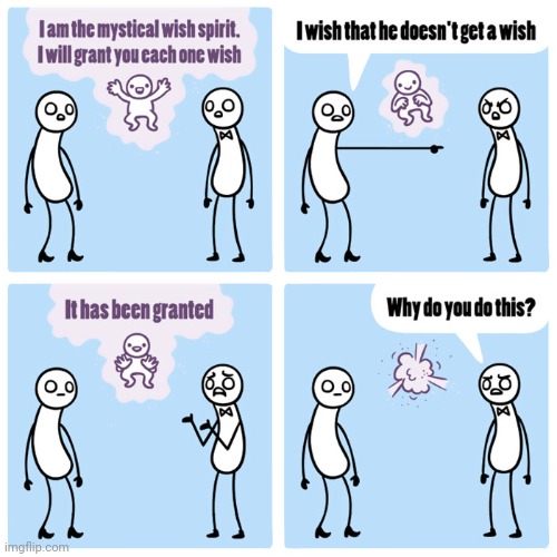 Doesn't get a wish | image tagged in comics,comics/cartoons,wishes,mythical,wish,spirit | made w/ Imgflip meme maker
