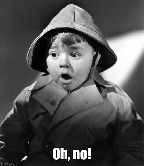 Spanky | Oh, no! | image tagged in spanky | made w/ Imgflip meme maker