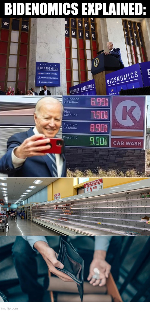 Joe Biden simply has no shame. | BIDENOMICS EXPLAINED: | image tagged in joe biden,biden,creepy joe biden,shameless,democrat party,communists | made w/ Imgflip meme maker