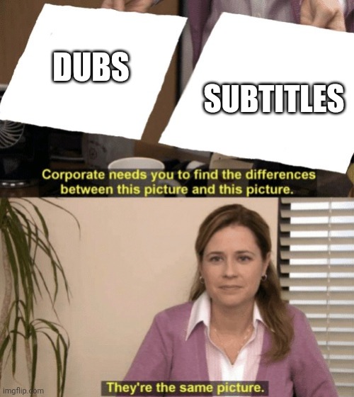 Corporate needs you to find the differences | DUBS SUBTITLES | image tagged in corporate needs you to find the differences | made w/ Imgflip meme maker