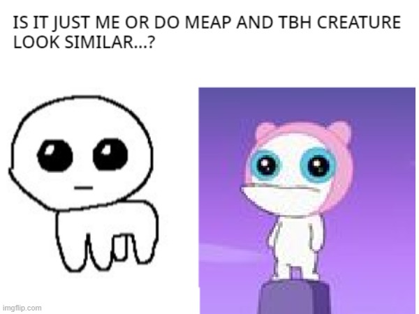 tbh creature Memes & GIFs - Imgflip