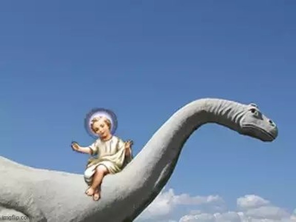 Baby Jesus On A Bronto! | image tagged in baby jesus on a bronto | made w/ Imgflip meme maker