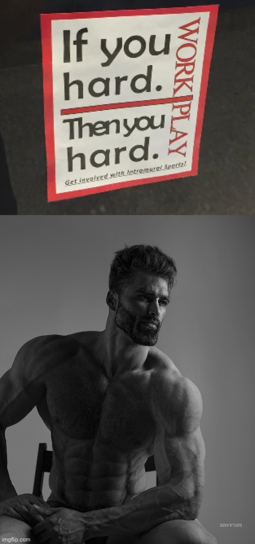 image tagged in if you hard,giga chad | made w/ Imgflip meme maker