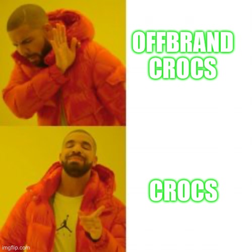 Offbrand | OFFBRAND CROCS; CROCS | image tagged in funny | made w/ Imgflip meme maker